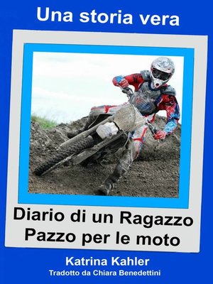 cover image of Una storia vera--Diario di un ragazzo pazzo per le moto